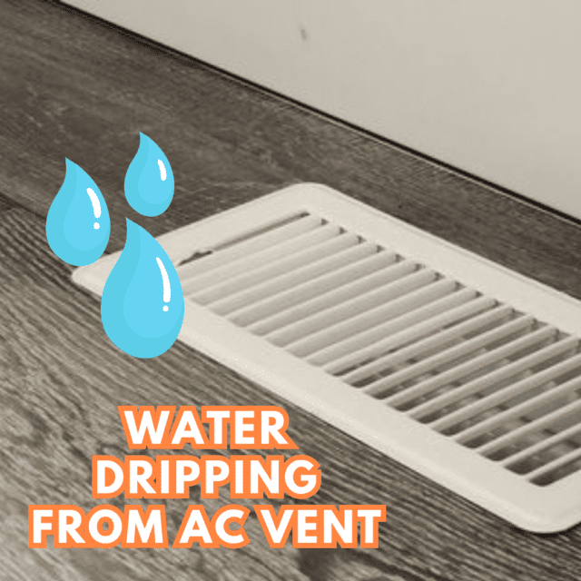 5 Reasons Water Is Dripping From Your AC Vents